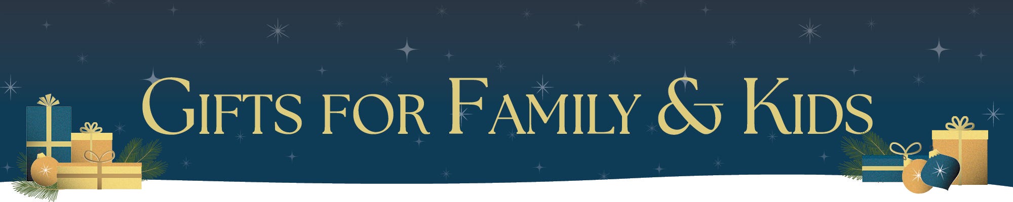 Gifts for the Family and Kids