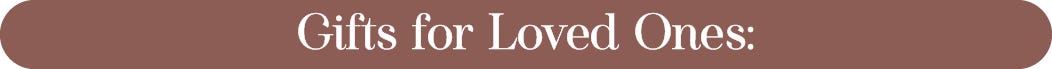 Gifts for Loved Ones Banner